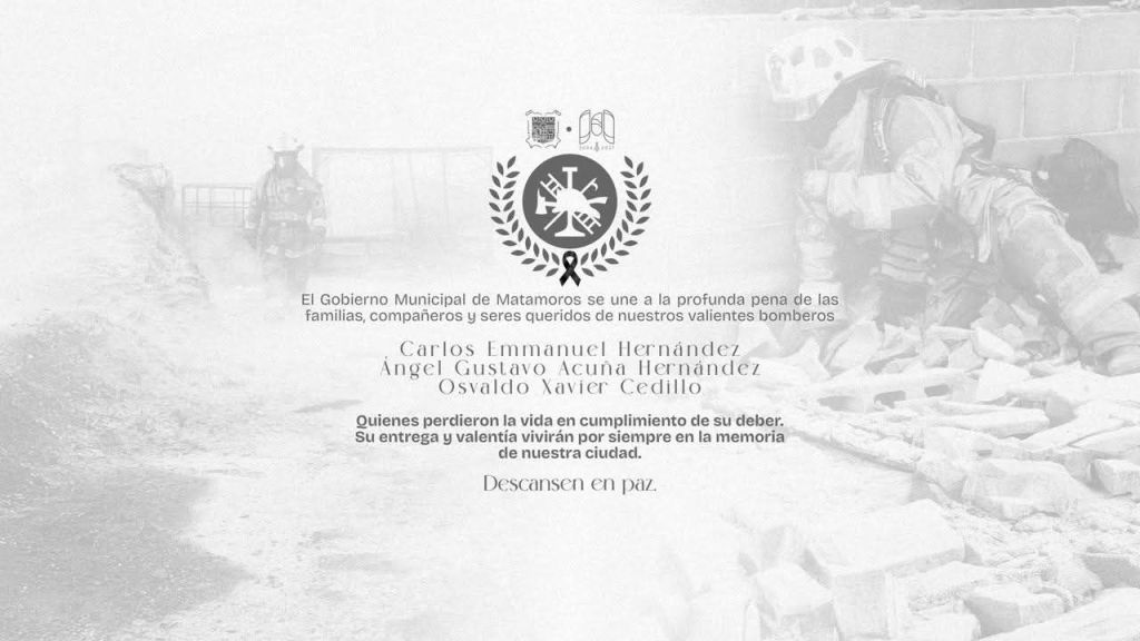 Gobierno de Matamoros lamenta fallecimiento de tres bomberos en incendio de la empresa&nbsp;Spellman